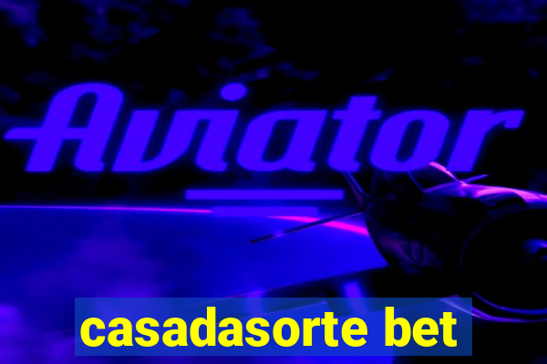 casadasorte bet