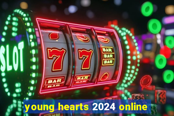 young hearts 2024 online