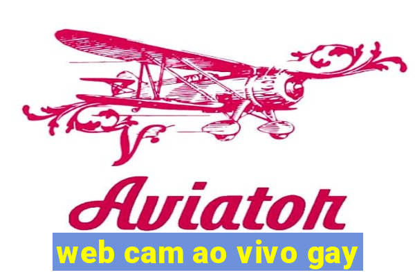 web cam ao vivo gay