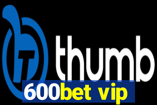 600bet vip