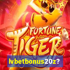 lvbetbonus20z?