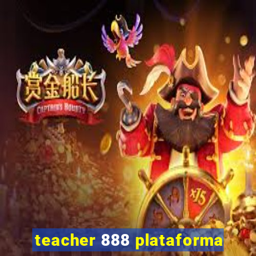 teacher 888 plataforma