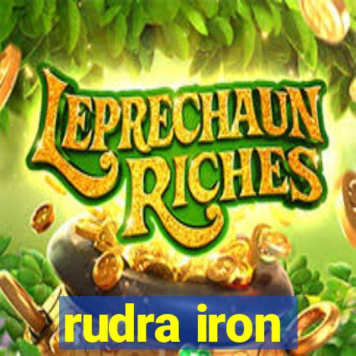 rudra iron