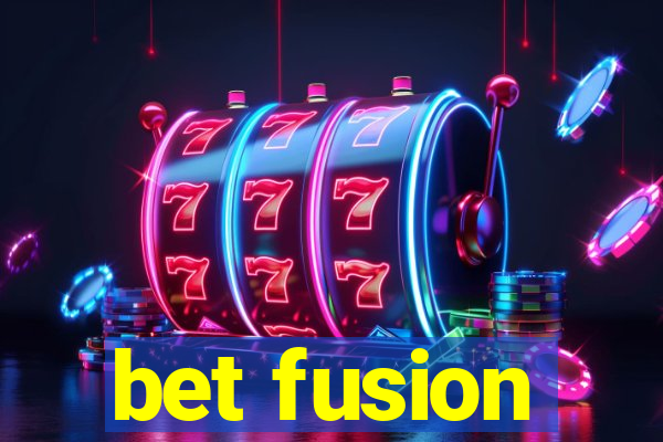 bet fusion