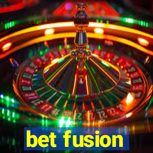 bet fusion