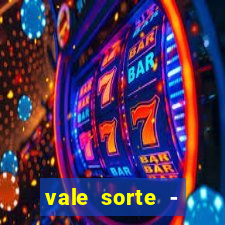 vale sorte - resultado hoje