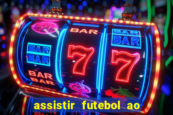 assistir futebol ao vivo rcm