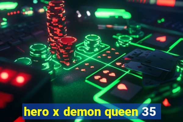 hero x demon queen 35