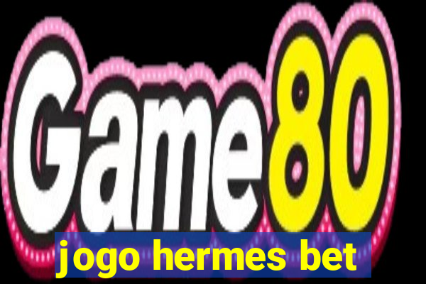 jogo hermes bet