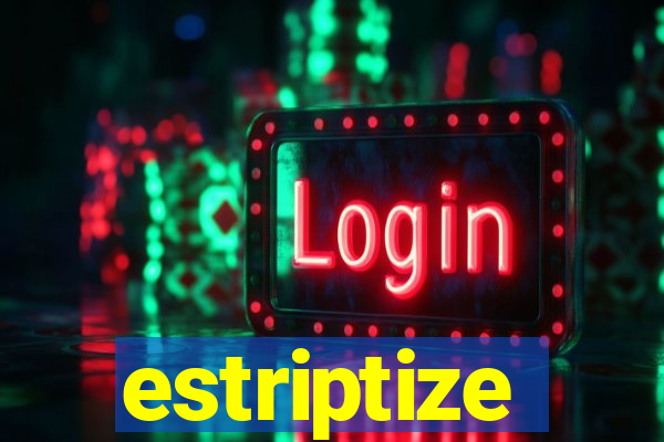 estriptize