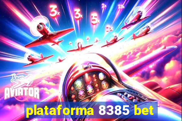 plataforma 8385 bet