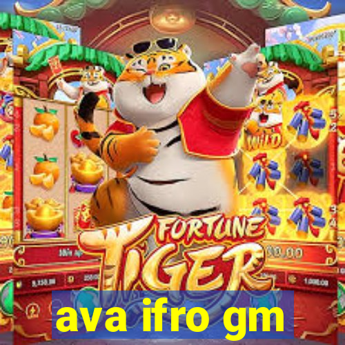 ava ifro gm