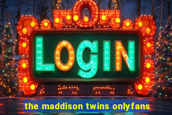 the maddison twins onlyfans