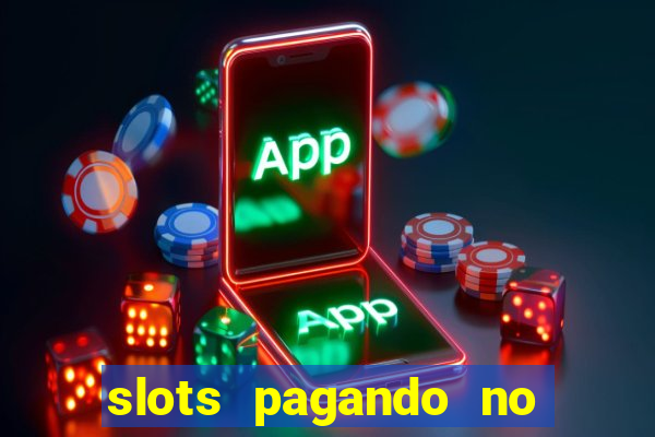 slots pagando no cadastro 2024