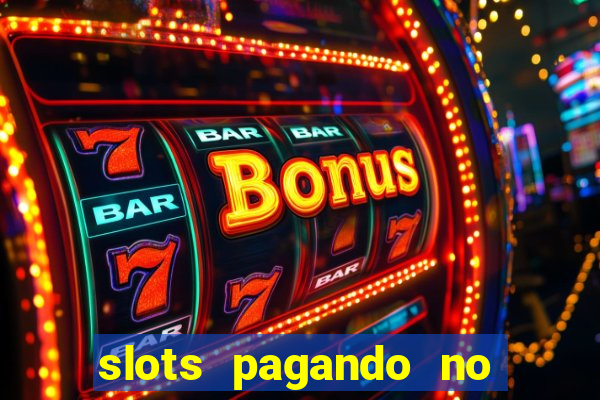 slots pagando no cadastro 2024