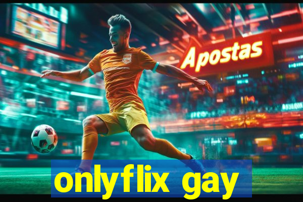 onlyflix gay