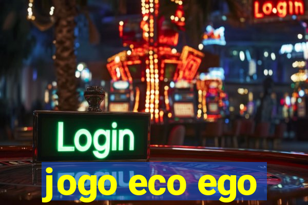 jogo eco ego