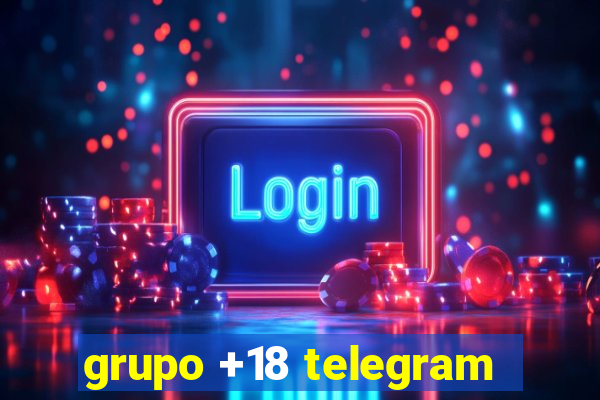 grupo +18 telegram