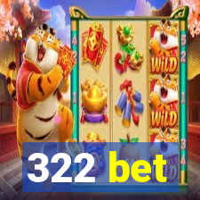 322 bet