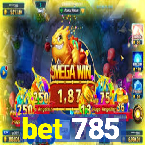 bet 785