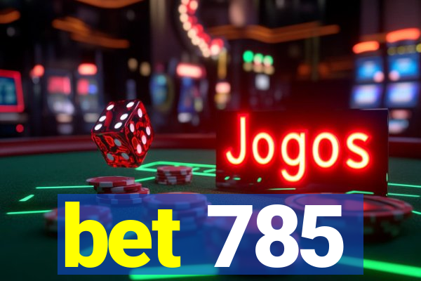 bet 785