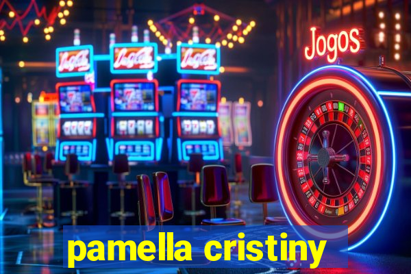 pamella cristiny