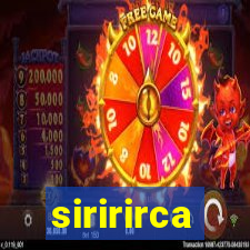 siririrca