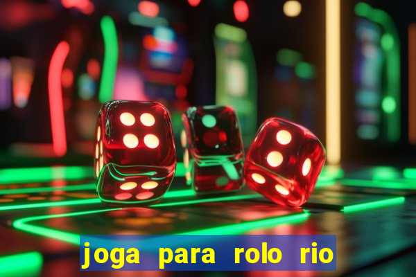 joga para rolo rio das pedras