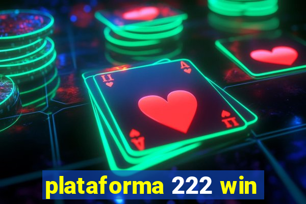 plataforma 222 win