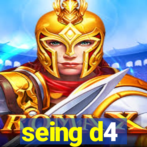 seing d4