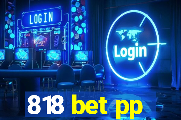 818 bet pp