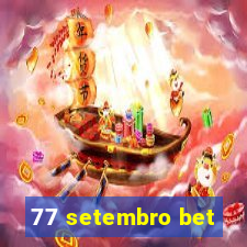 77 setembro bet