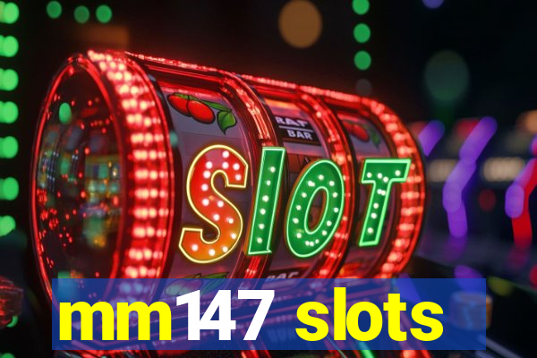 mm147 slots