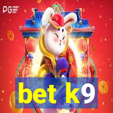 bet k9