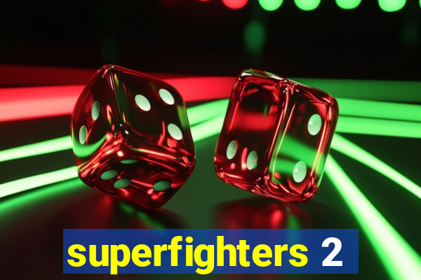 superfighters 2