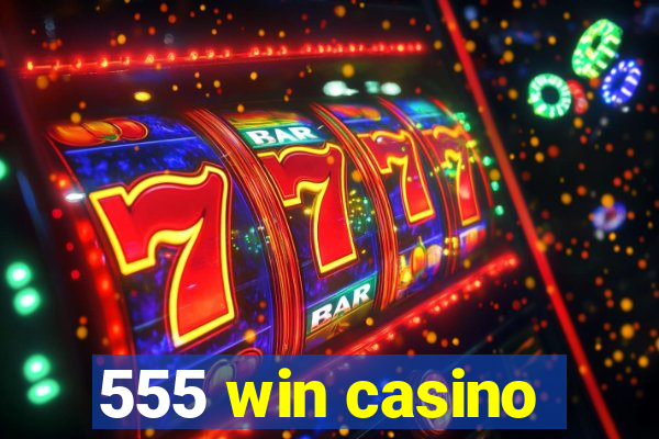 555 win casino