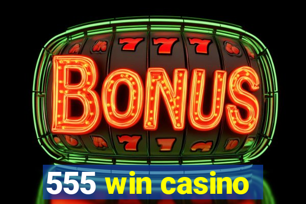 555 win casino