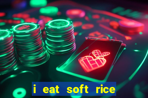 i eat soft rice in another world em português