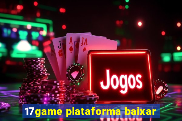 17game plataforma baixar