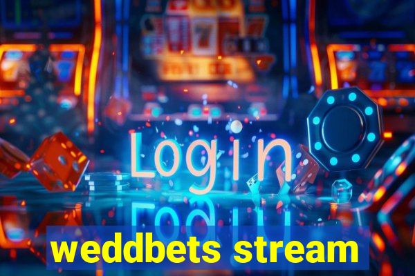 weddbets stream