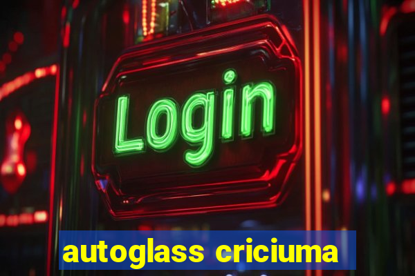 autoglass criciuma