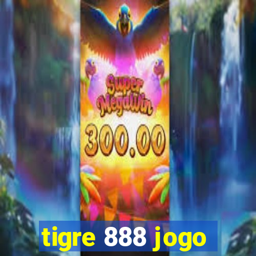 tigre 888 jogo