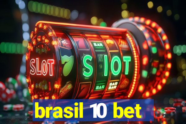 brasil 10 bet