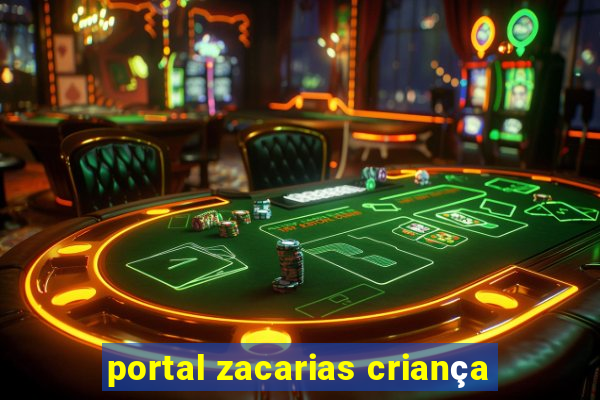 portal zacarias criança