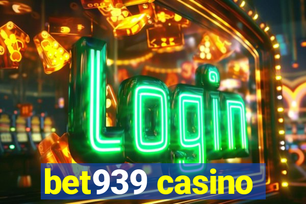 bet939 casino