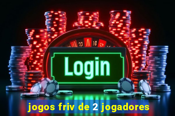 jogos friv de 2 jogadores