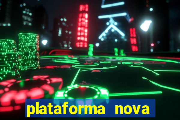 plataforma nova pagando muito hoje