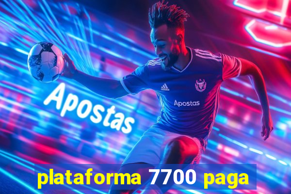 plataforma 7700 paga