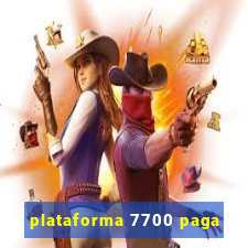 plataforma 7700 paga