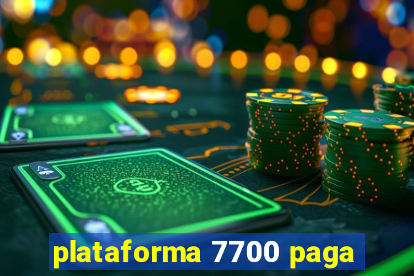 plataforma 7700 paga